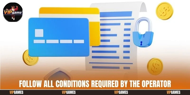 Follow all conditions required by the operator
