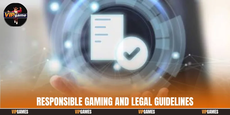 Responsible game and legal guidelines