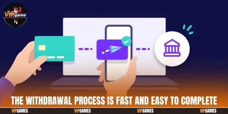 The withdrawal process is fast and easy to complete