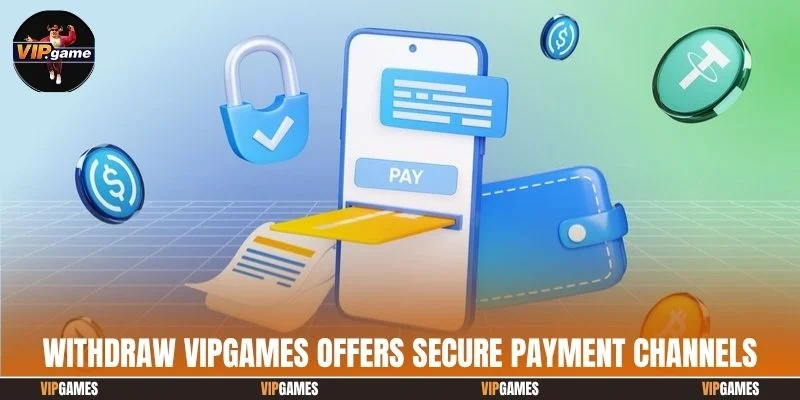 Withdraw vipgames offers secure payment channels